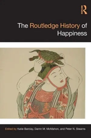 The Routledge History of Happiness.